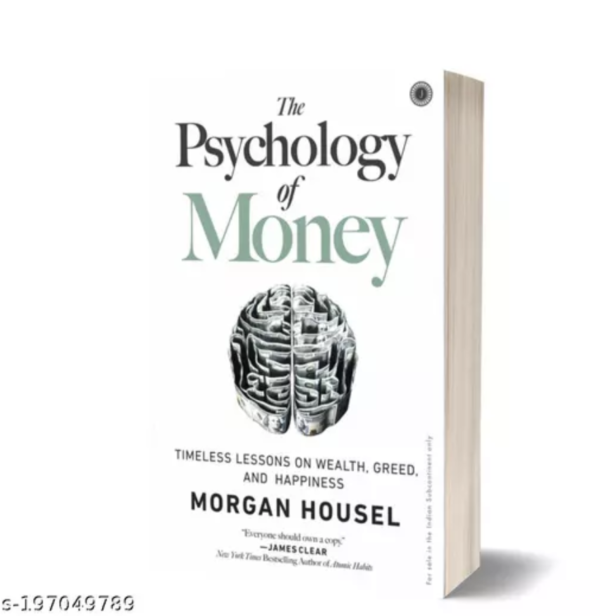 THE PSYCHOLOGY OF MONEY: Timeless lessons on wealth, greed, and happiness BY Morgan Housel